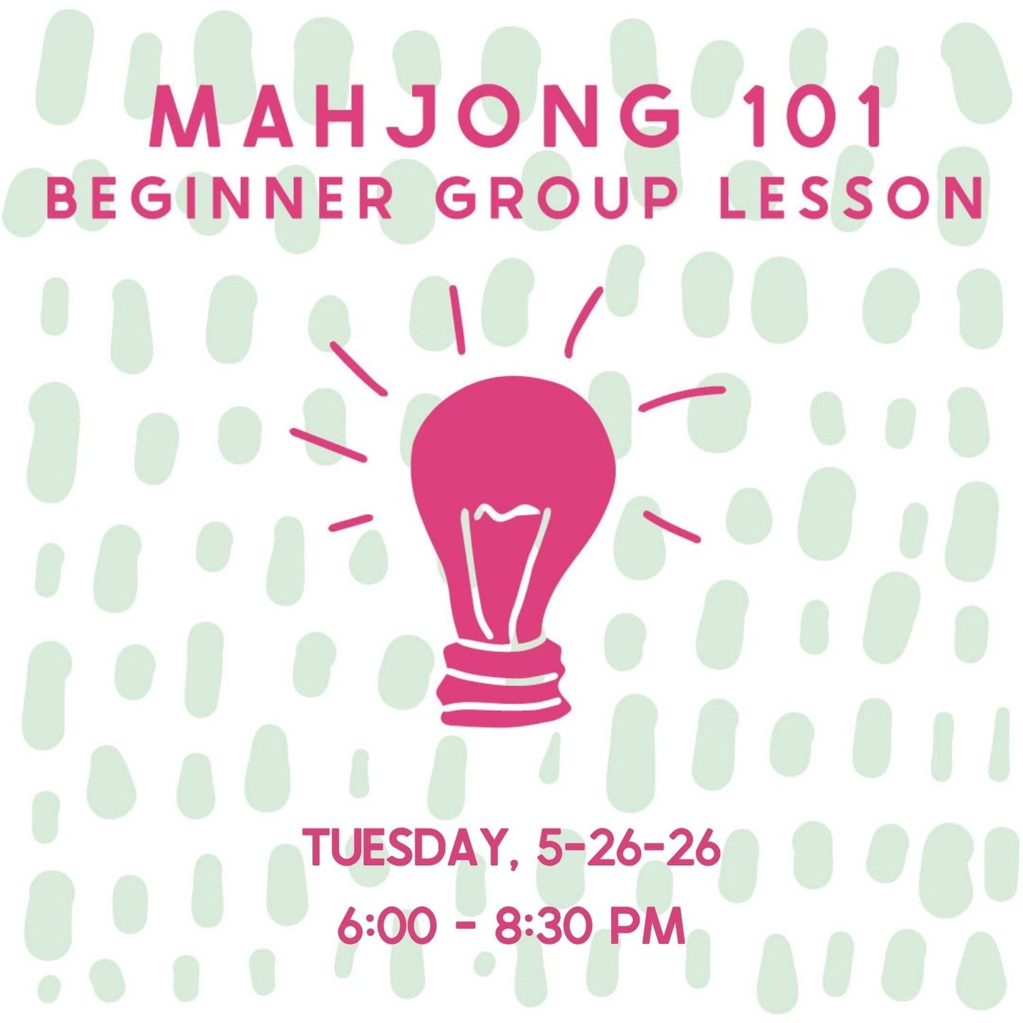 Mahjong 101 Beginner Group Lesson - 5/26/26