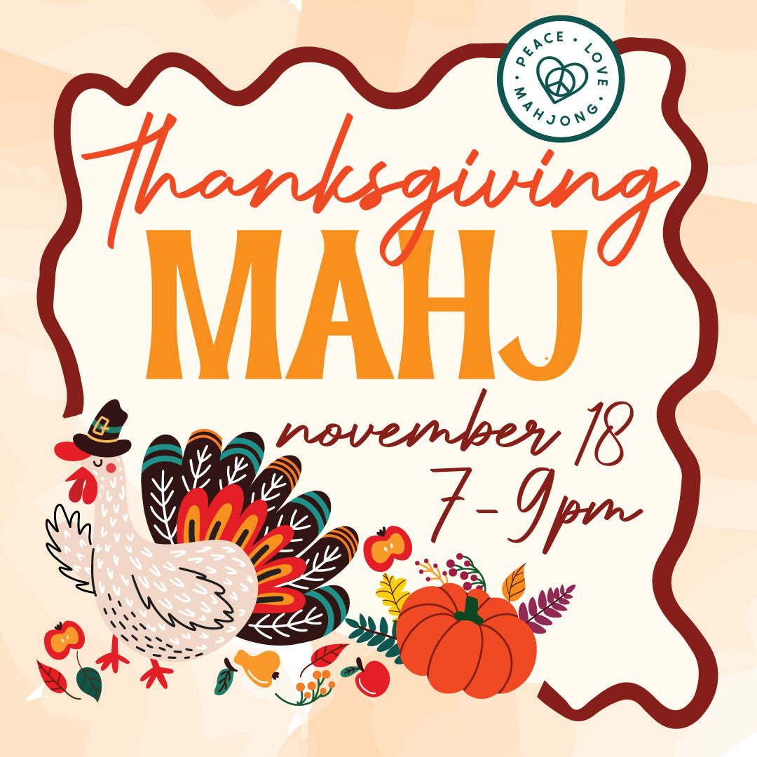 Thanksgiving Mahj Open Play Event - 11/18