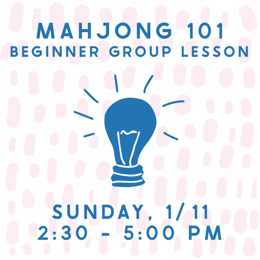 Mahjong 101 Beginner Group Lesson - 1/11