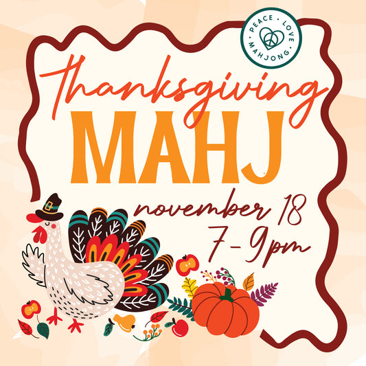 Thanksgiving Mahj Open Play Event - 11/18